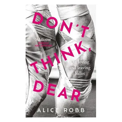 Don’t Think, Dear - Robb, Alice