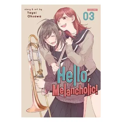 Hello, Melancholic! Vol. 3 - Ohsawa, Yayoi