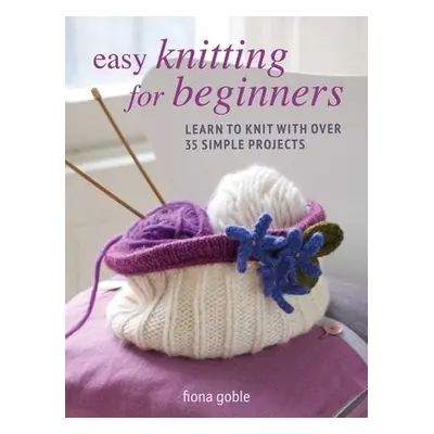 Easy Knitting for Beginners - Goble, Fiona