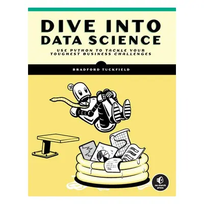 Dive Into Data Science - Tuckfield, Bradford