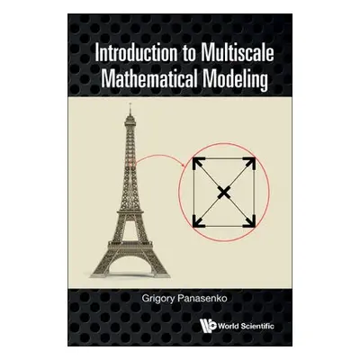 Introduction To Multiscale Mathematical Modeling - Panasenko, Grigory (Univ Jean Monnet, France 