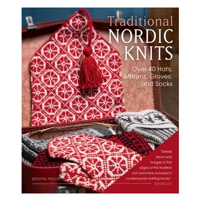 Traditional Nordic Knits - Wallin, Johanna