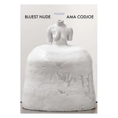 Bluest Nude - Codjoe, Ama