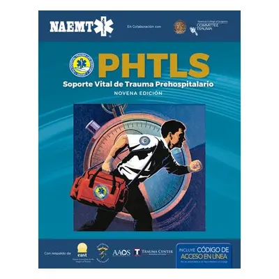 PHTLS 9e Spanish: Soporte Vital de Trauma Prehospitalario, Novena Edicion - National Association