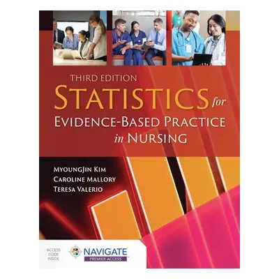 Statistics For Evidence-Based Practice In Nursing - Kim, MyoungJin a Mallory, Caroline a Valerio