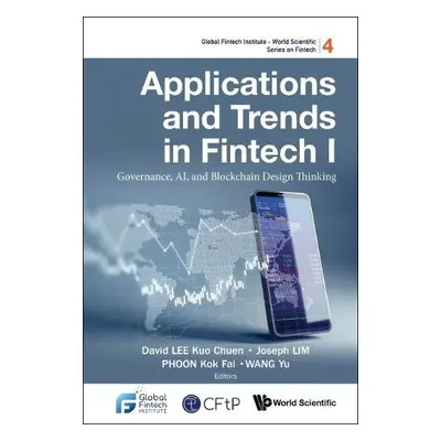 Applications And Trends In Fintech I: Governance, Ai, And Blockchain Design Thinking