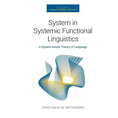 System in Systemic Functional Linguistics - Matthiessen, Christian M I M