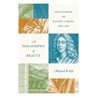 Philosophy of Beauty - Gill, Michael B.