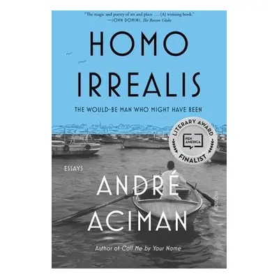 Homo Irrealis - Aciman, Andre