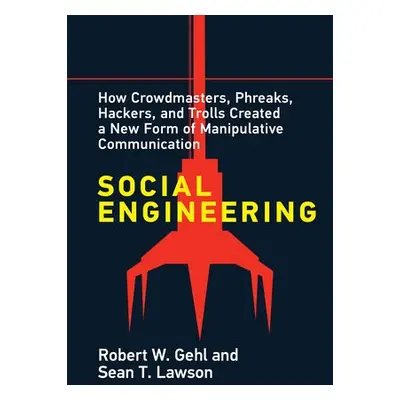 Social Engineering - Gehl, Robert W. a Lawson, Sean T.