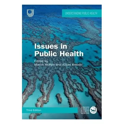 Issues in Public Health: Challenges for the 21st Century - McKee, Martin a Krentel, Alison