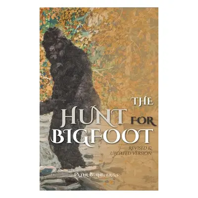 Hunt for Bigfoot - Byrne, Peter