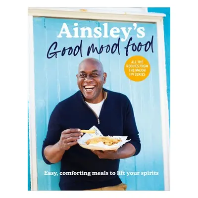 Ainsley’s Good Mood Food - Harriott, Ainsley