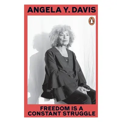 Freedom Is A Constant Struggle - Davis, Angela Y.