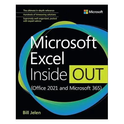 Microsoft Excel Inside Out (Office 2021 and Microsoft 365) - Jelen, Bill