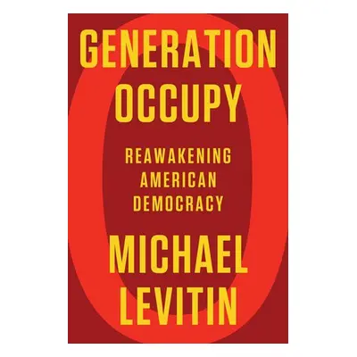 Generation Occupy - Levitin, Michael