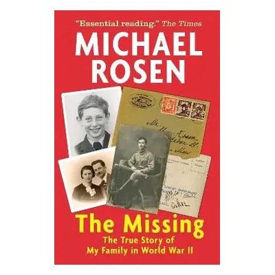 Missing: The True Story of My Family in World War II - Rosen, Michael