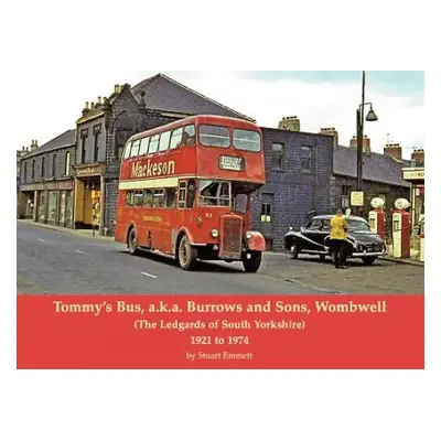 Tommy's Bus, a.k.a. Burrows and Sons, Wombwell - Emmett, Stuart