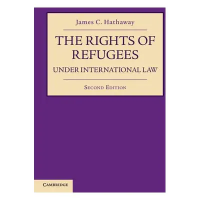 Rights of Refugees under International Law - Hathaway, James C. (University of Michigan Law Scho