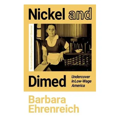 Nickel and Dimed - Ehrenreich, Barbara (Y)