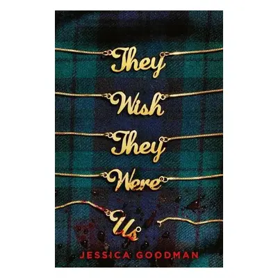 They Wish They Were Us - Goodman, Jessica