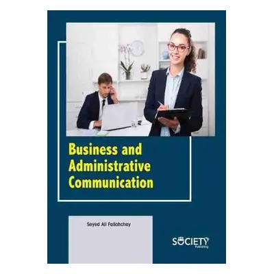 Business and Administrative Communication - Fallahchay, Seyed Ali