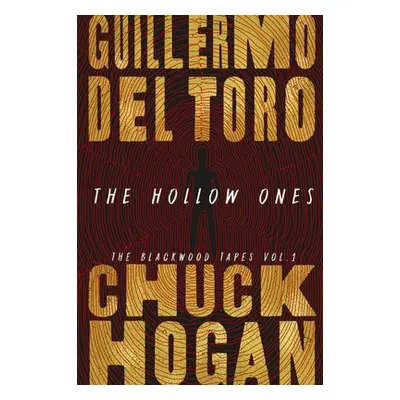 Hollow Ones - Toro, Guillermo del a Hogan, Chuck