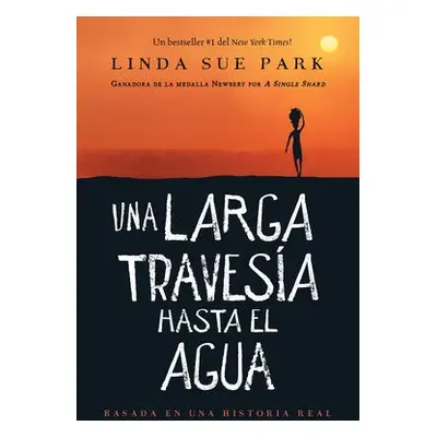 Una Larga Travesia Hasta El Agua - Park, Linda Sue