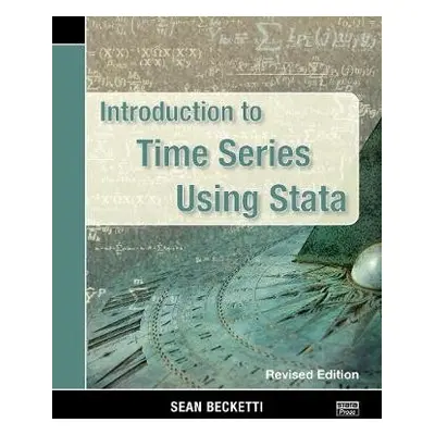 Introduction to Time Series Using Stata, Revised Edition - Becketti, Sean (University of Aarhus,