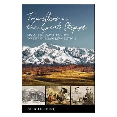 Travellers in the Great Steppe - Fielding, Nick