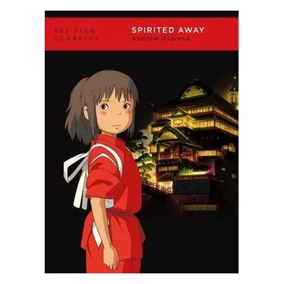 Spirited Away - Osmond, Andrew (Writer and journalist, Berkshire, UK)