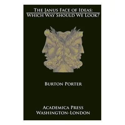 Janus Face of Ideas - Porter, Burton