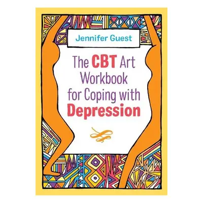 CBT Art Workbook for Coping with Depression - Guest, Jennifer