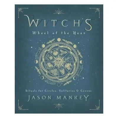 Witch's Wheel of the Year - Mankey, Jason