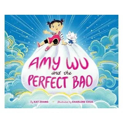 Amy Wu and the Perfect Bao - Zhang, Kat