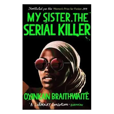 My Sister, the Serial Killer - Braithwaite, Oyinkan