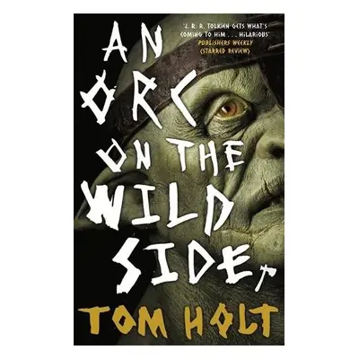 Orc on the Wild Side - Holt, Tom