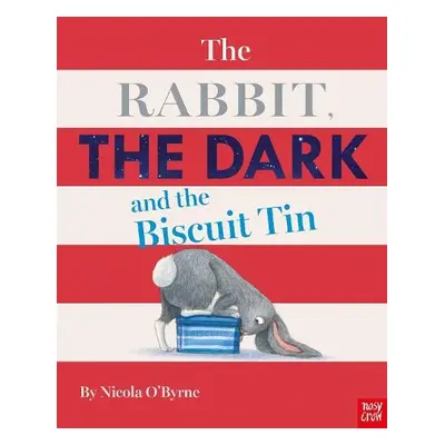 Rabbit, the Dark and the Biscuit Tin - O'Byrne, Nicola