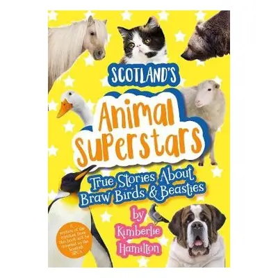 Scotland's Animal Superstars - Hamilton, Kimberlie