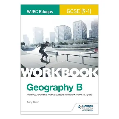 WJEC Eduqas GCSE (9–1) Geography B Workbook - Owen, Andy