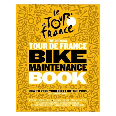 Official Tour de France Bike Maintenance Book - Edwardes-Evans, Luke