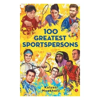 100 GREATEST SPORTSPERSONS - Mookherjee, Kalyani