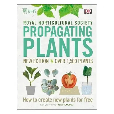 RHS Propagating Plants - Toogood, Alan a Royal Horticultural Society (DK Rights) (DK IPL)