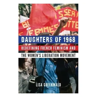 Daughters of 1968 - Greenwald, Lisa