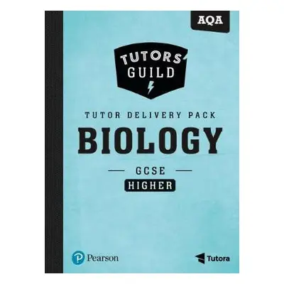 Tutors' Guild AQA GCSE (9-1) Biology Higher Tutor Delivery Pack - Gledhill, Janette