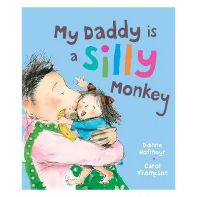 My Daddy is a Silly Monkey - Hofmeyr, Dianne