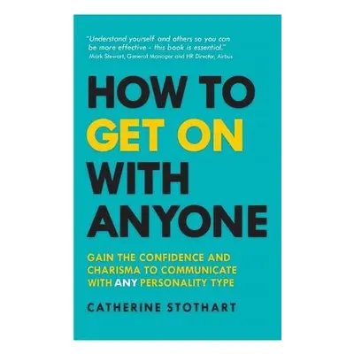 How to Get On with Anyone - Stothart, Catherine