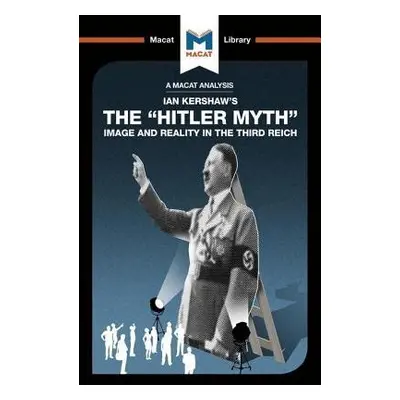 Analysis of Ian Kershaw's The "Hitler Myth" - Roche, Helen