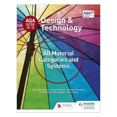 AQA GCSE (9-1) Design and Technology: All Material Categories and Systems - Williams, Bryan a At