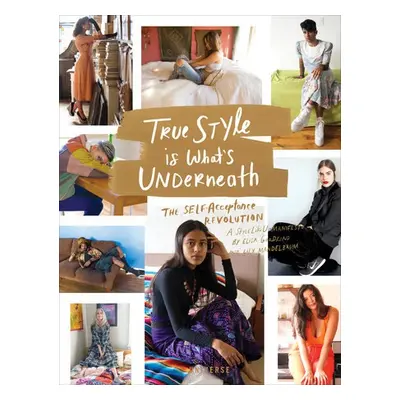 True Style is What's Underneath - Goodkind, Elisa a Mandelbaum, Lily